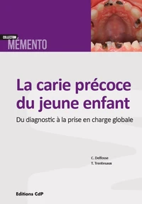 La carie précoce du jeune enfant : du diagnostic à la prise en charge globale