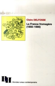 La France fromagère (1850-1990)