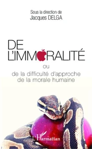 De l'immoralité ou de la difficulté d'approche de la morale humaine