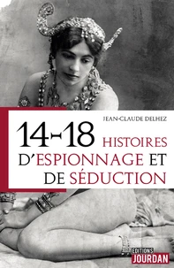14-18 : histoires d'espionnage et de séduction