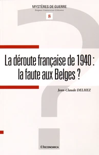 La déroute française de 1940 : la faute aux Belges ?