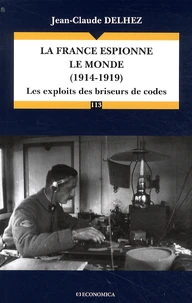 La France espionne le monde (1914-1919)
