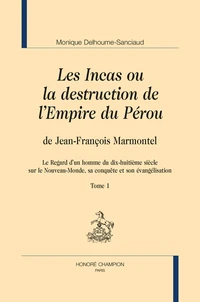 Les Incas ou la destruction de l'Empire du Pérou de Jean-François Marmontel Tomes 1 et 2