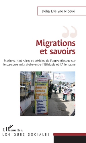 Migrations et savoirs. Stations, itinéraires et périples de l'apprentissage sur le parcours migratoire entre l'Ethiopie et l'Allemagne