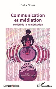 Gratuit pour télécharger des livres audio pour mp3 Communication et médiation  - Le défi de la numérisation 9782140285295 