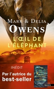 Delia Owens et Mark Owens - L'oeil de l'éléphant - Une aventure épique dans la nature sauvage africaine.