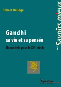 Gandhi, sa vie et sa pensée