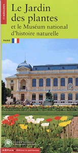 Le Jardin des plantes et le Muséum national d'histoire naturelle
