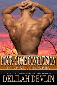  Delilah Devlin - Four-Gone Conclusion - Lone Star Lovers, #5.