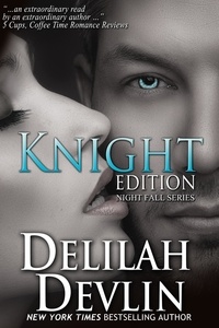  Delilah Devlin - Knight Edition - Night Fall Series, #5.