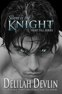  Delilah Devlin - Silent is the Knight - Night Fall Series.