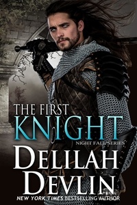  Delilah Devlin - The First Knight - Night Fall Series, #12.