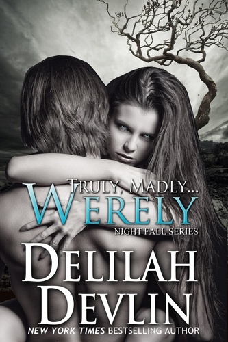  Delilah Devlin - Truly, Madly…Werely - Night Fall Series, #9.