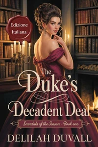 The Duke's Decadent Deal - Edizione Italiana