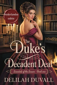 The Duke's Decadent Deal - Nederlandse Editie