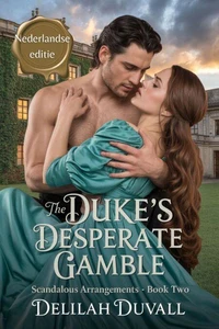 The Duke's Desperate Gamble - Nederlandse Editie