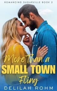  Delilah Rohm - More Than a Small Town Fling - Romancing Sugarville, #2.
