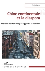 Ebooks en pdf téléchargement gratuit Chine continentale et la diaspora  - Les rôles des femmes par rapport à la tradition in French