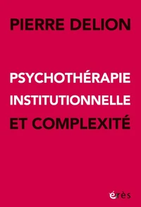 Psychothérapie institutionnelle et complexité