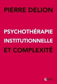 Psychothérapie institutionnelle et complexité