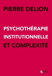 Psychothérapie institutionnelle et complexité