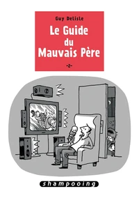 Le guide du mauvais père Tome 2