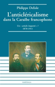 L'anticléricalisme dans la Caraïbe francophone