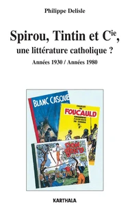 Spirou, Tintin et Cie, une littérature catholique ?