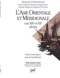 L'ASIE ORIENTALE ET MERIDIONALE AUX XIXEME ET XXEME SIECLES.