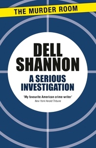 Dell Shannon - A Serious Investigation.