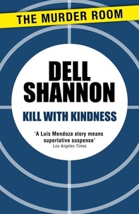 Dell Shannon - Kill with Kindness.