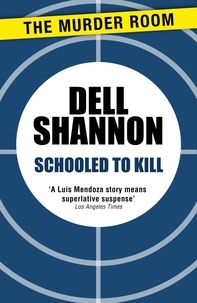 Dell Shannon - Schooled to Kill.