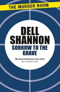 Dell Shannon - Sorrow to the Grave.