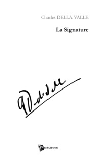 Della valle Charles - La signature.