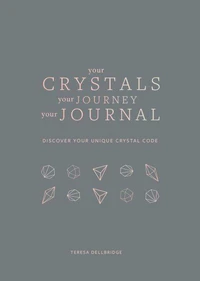 Your Crystals, Your Journey, Your Journal