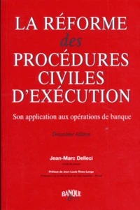 La Reforme Des Procedures Civiles D'Execution. Son Application Aux Operations De Banque, 2eme Edition
