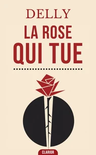 La Rose qui tue