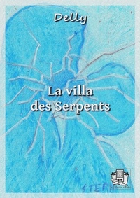  Delly - La villa des Serpents.