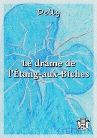  Delly - Le drame de l'Etang-aux-Biches.