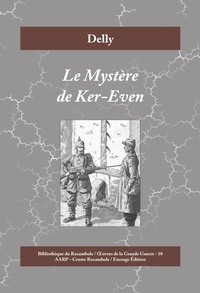  Delly - Le Mystère de Ker-Even - Roman d'espionnage sous fond d'histoire d'amour.
