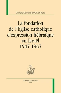 La fondation de l'Eglise catholique d'expression hébraïque en Israël