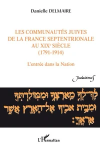 Les communautés juives de la France septentrionale au XIXe siècle (1791-1914)