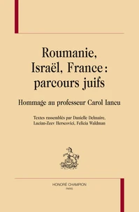 Roumanie, Israël, France : Parcours juifs