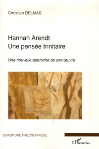 Hannah Arendt une pensée trinitaire