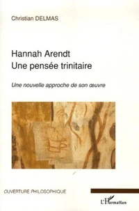 Hannah Arendt une pensée trinitaire