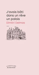 J'avais bâti dans un rêve un palais