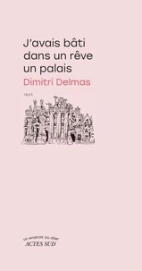 J'avais bâti dans un rêve un palais