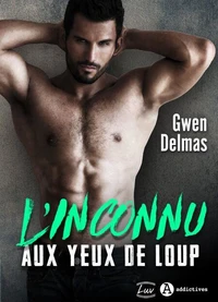 L'inconnu aux yeux de loup: nouvelle édition, bonus inclus