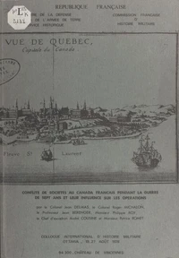 Conflits de sociétés au Canada français pendant la guerre de Sept ans et leur influence sur les opérations