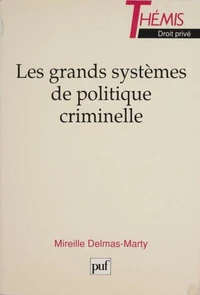 Les grands systèmes de politique criminelle